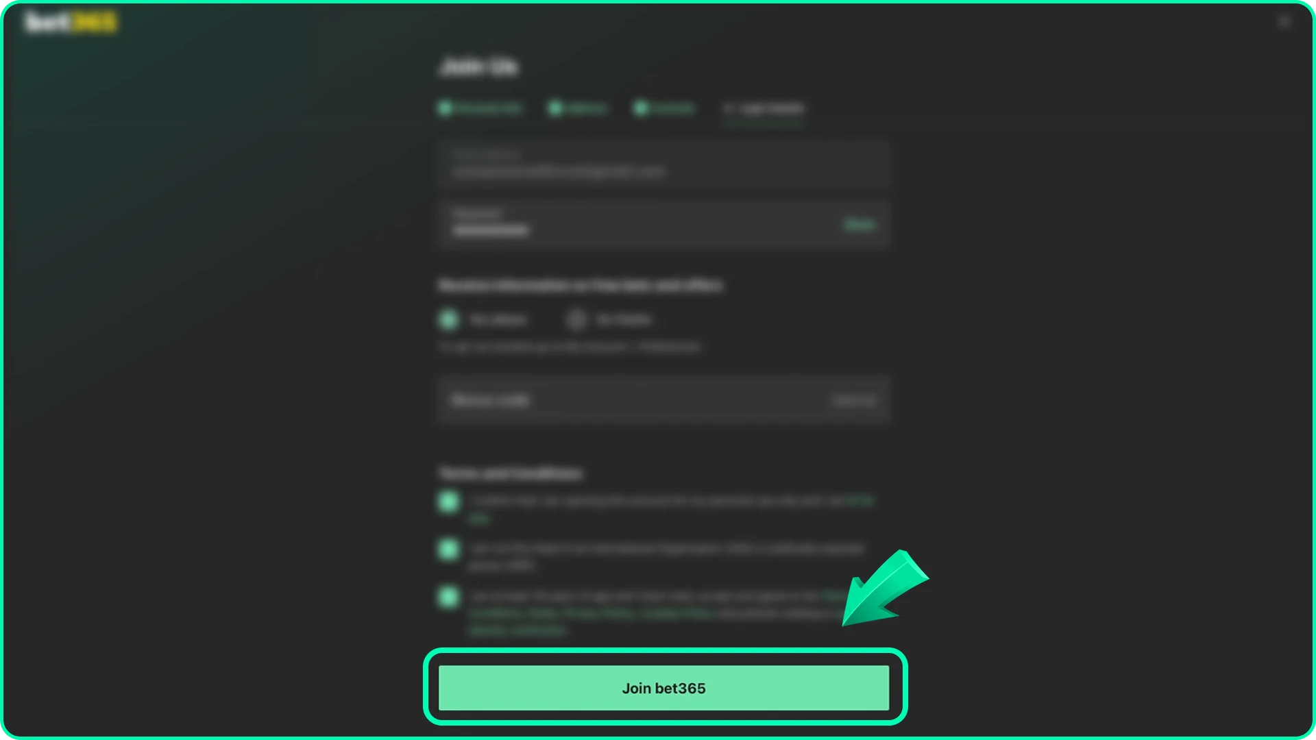 Complete registration at Bet 365 and start your sports betting journey today.